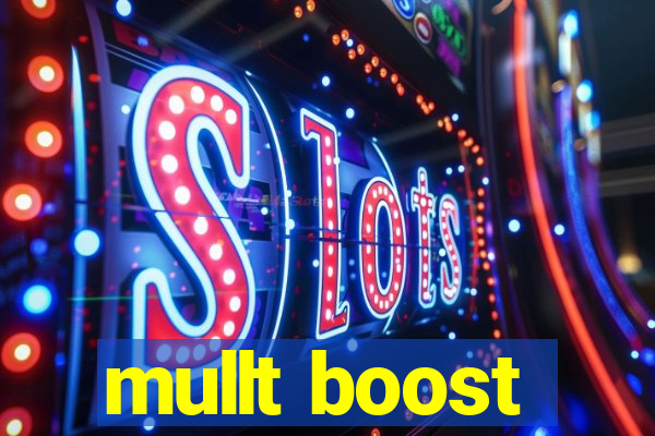 mullt boost